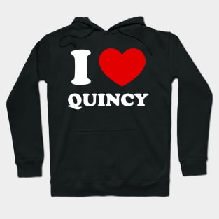 I Love Quincy I Heart Quincy Funny First Name Quincy Hoodie